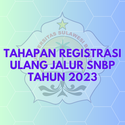 Tahapan Registrasi Ulang Peserta Lulus SNBP Tahun 2023