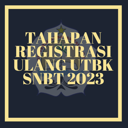 Tahapan Registrasi Ulang Peserta Lulus SNBT Tahun 2023