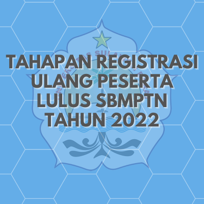 Tahapan Registrasi Ulang Peserta Lulus SBMPTN Tahun 2022
